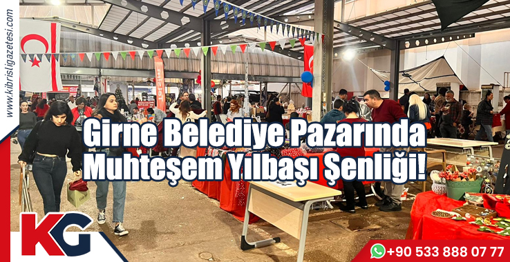 Girne Belediye Pazarında Muhteşem Yılbaşı Şenliği!