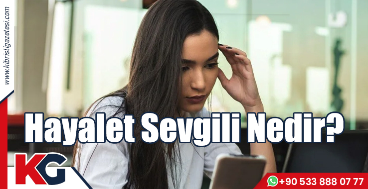 Hayalet Sevgili Nedir?