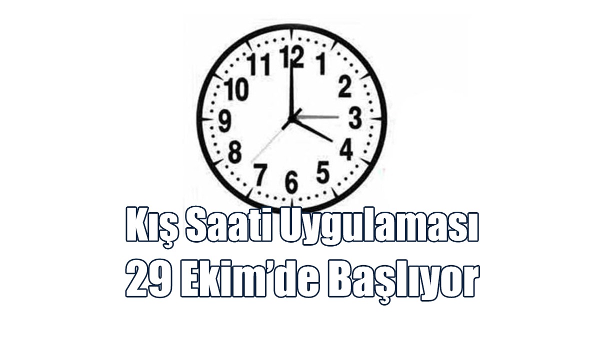 Kış Saati Uygulaması 29 Ekim’de Başlıyor