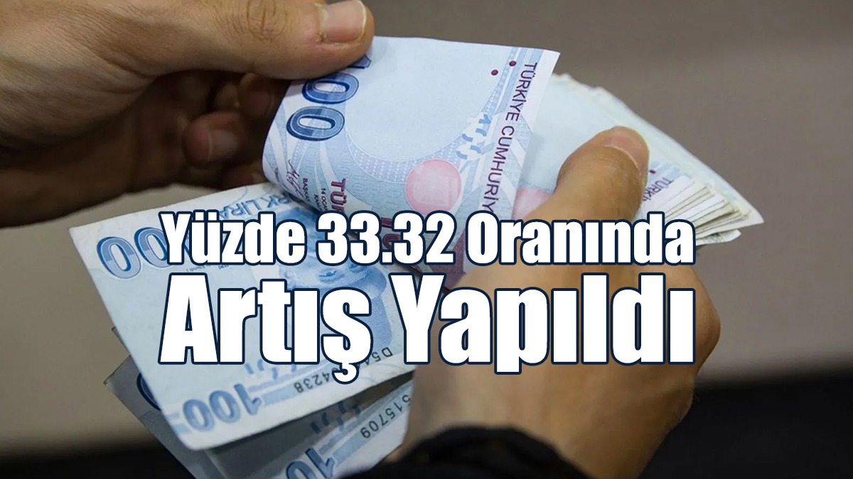Resmi Gazete'de Yayımlandı... Yüzde 33.32 Oranında Artış
