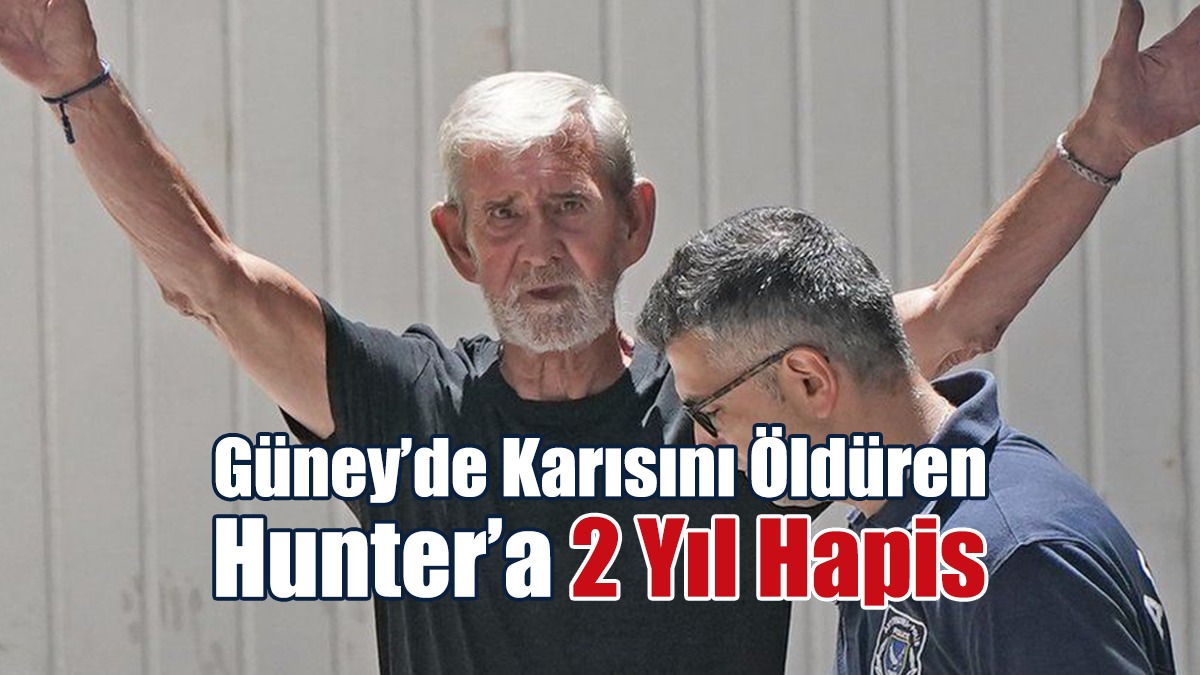 Güney’de Karısını Öldüren Hunter’a 2 Yıl Hapis