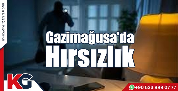 Gazimağusa’da Hırsızlık