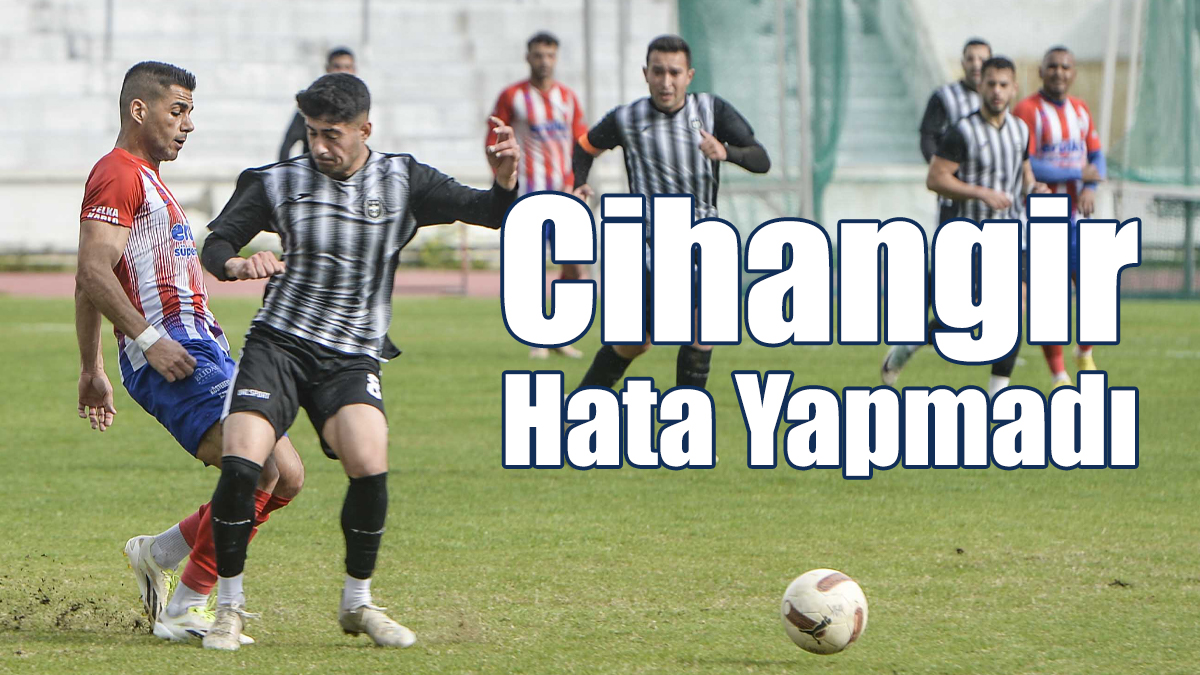 Cihangir Hata Yapmadı