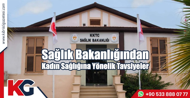 Sağlık Bakanlığından Kadın Sağlığına Yönelik Tavsiyeler