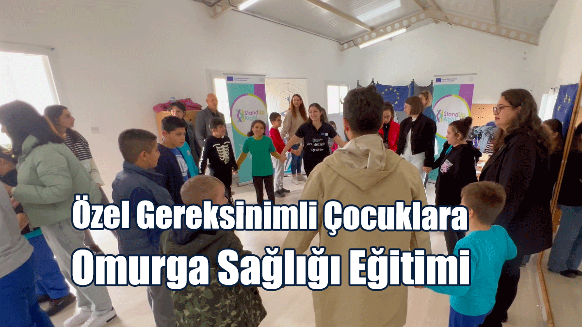 Gazimağusa’da Özel Gereksinimli Çocuklara Omurga Sağlığı Eğitimi Verildi