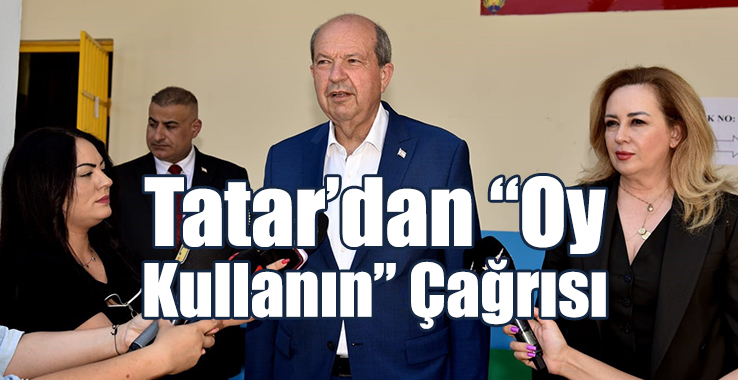 Tatar'dan "Oy Kullanın" Çağrısı!