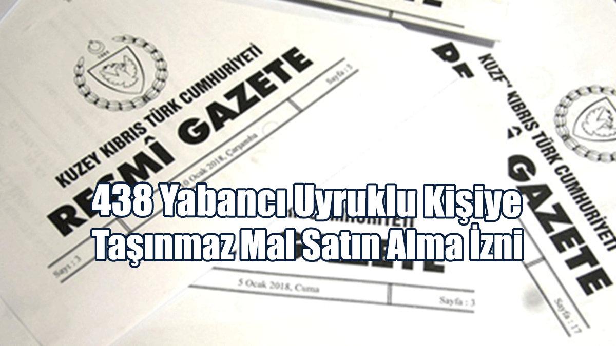 438 Yabancı Uyruklu Kişiye Taşınmaz Mal Satın Alma İzni Verildi