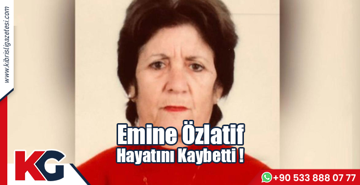 Emine Özlatif Hayatını Kaybetti!