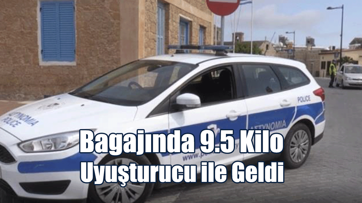 Bagajında 9.5 Kilo Uyuşturucu ile Geldi