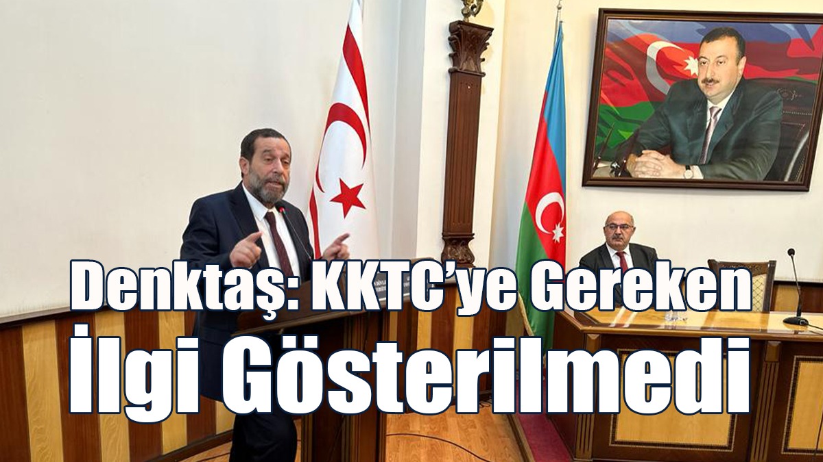 Denktaş: KKTC’ye Gereken İlgi Gösterilmedi