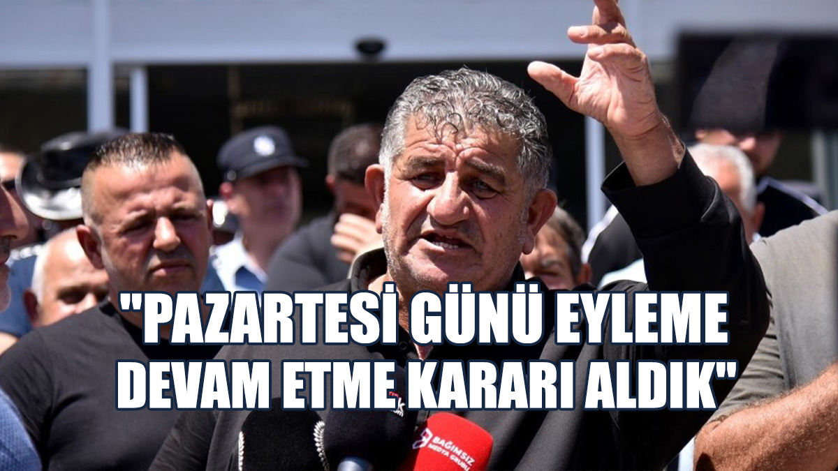 “Taleplerimizle İlgili Bir Çözüme Ulaşamadık"