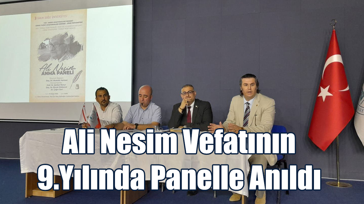 Ali Nesim Vefatının 9.Yılında Panelle Anıldı