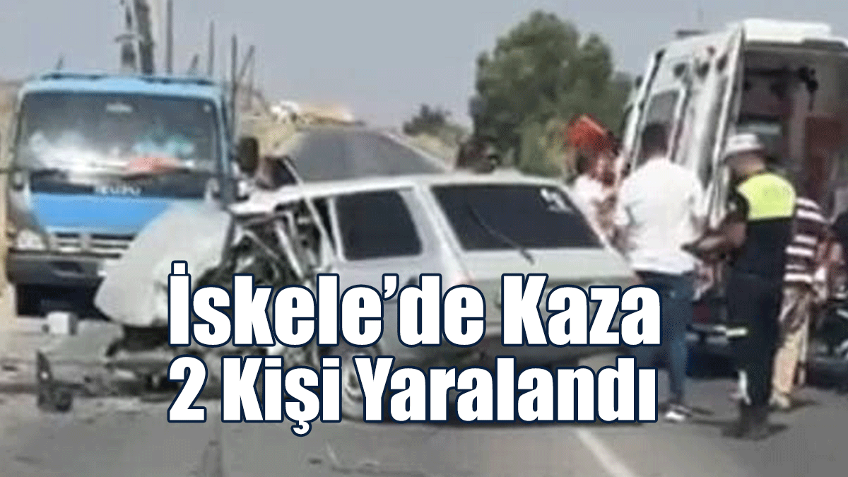 İskele’de Kaza: 2 Yaralı