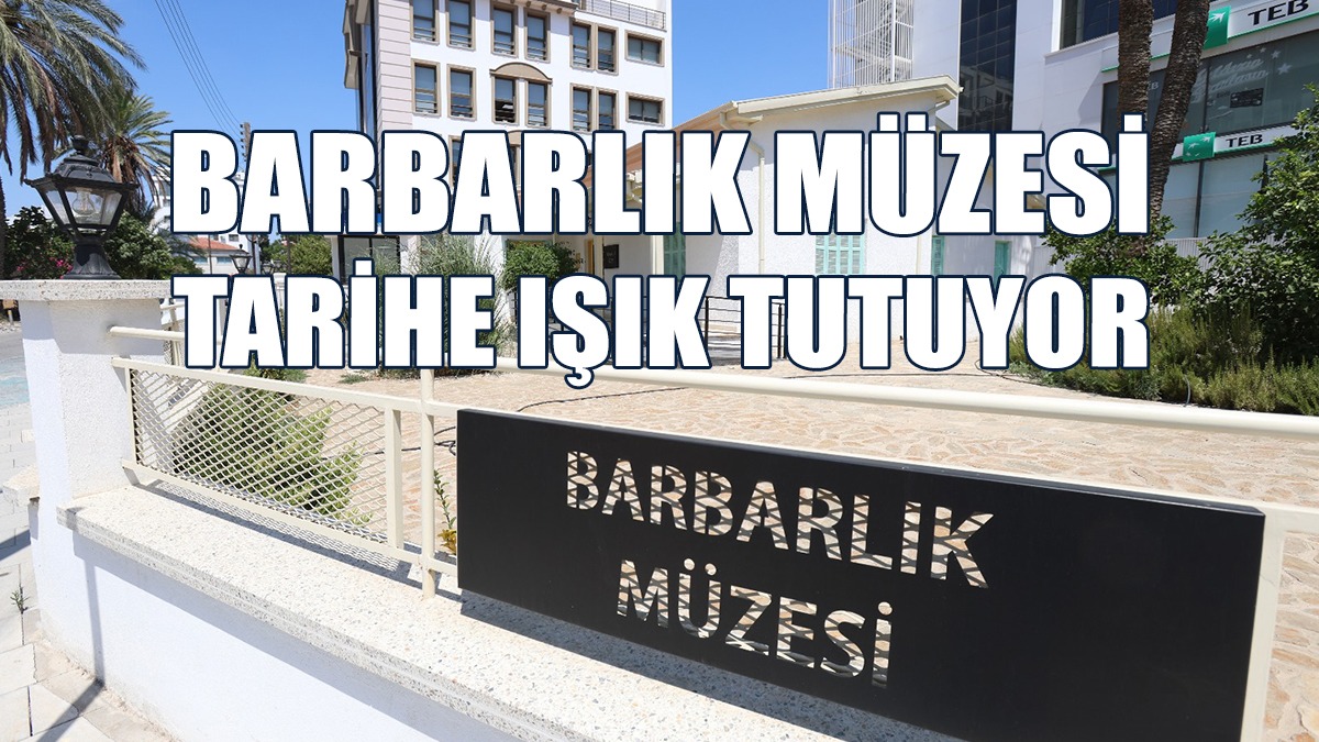 “Barbarlık Müzesi 1974 Öncesi Yaşadıklarımızın Küçük Bir Kesitidir"