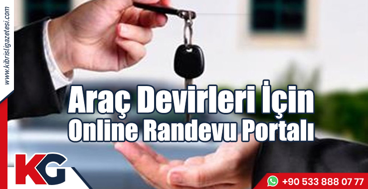 Araç Devirleri İçin Online Randevu Portalı Hizmete Giriyor!