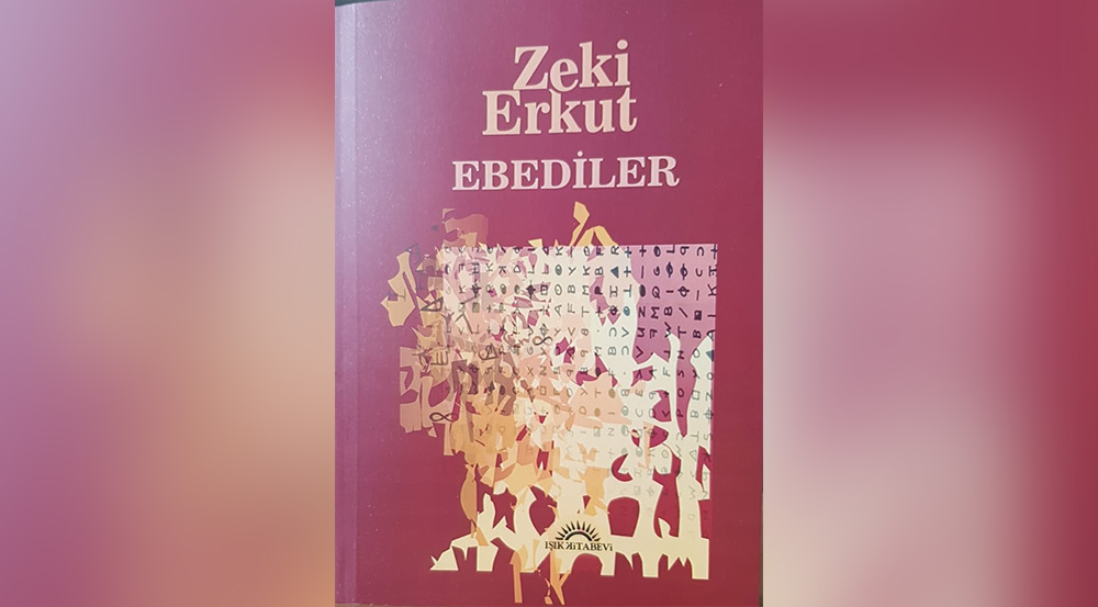 Zeki Erkut’un son romanı Ebediler tanıtılacak