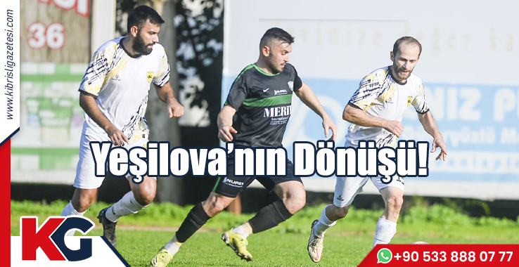 Yeşilova’nın Dönüşü!