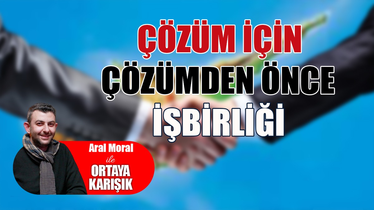 Çözüm İçin Çözümden Önce İşbirliği