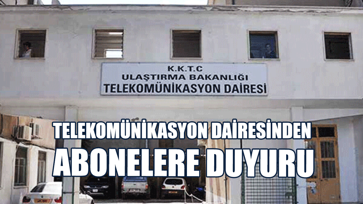 Telekomünikasyon Dairesinden Abonelere Duyuru