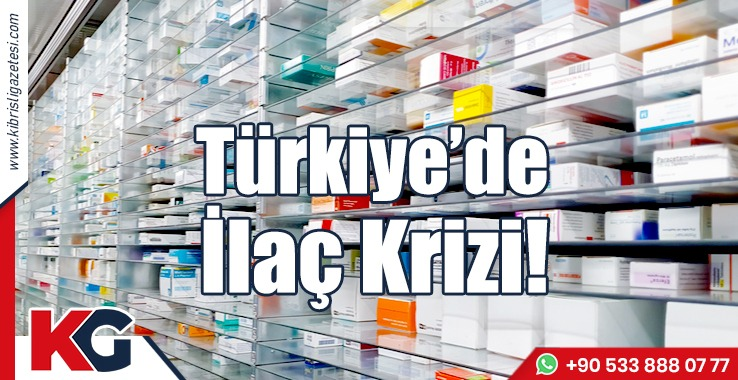 Türkiye’de İlaç Krizi!