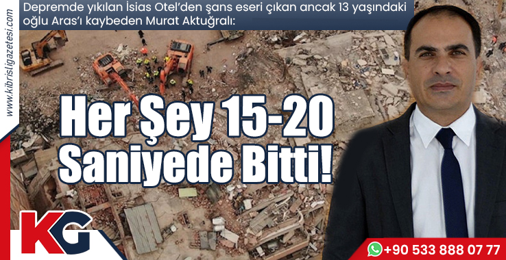 Aktuğralı: Her Şey 15-20 Saniyede Bitti!