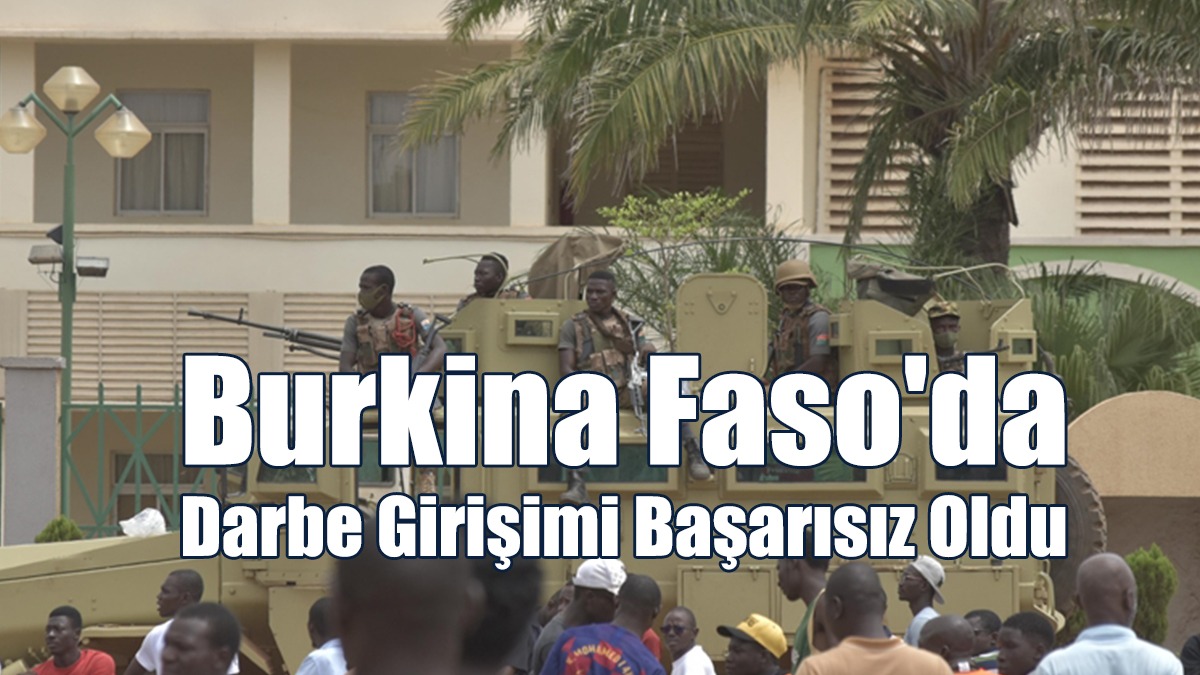 Burkina Faso'da Darbe Girişimi Başarısız Oldu