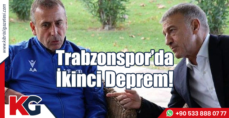 Trabzonspor’da İkinci Deprem!