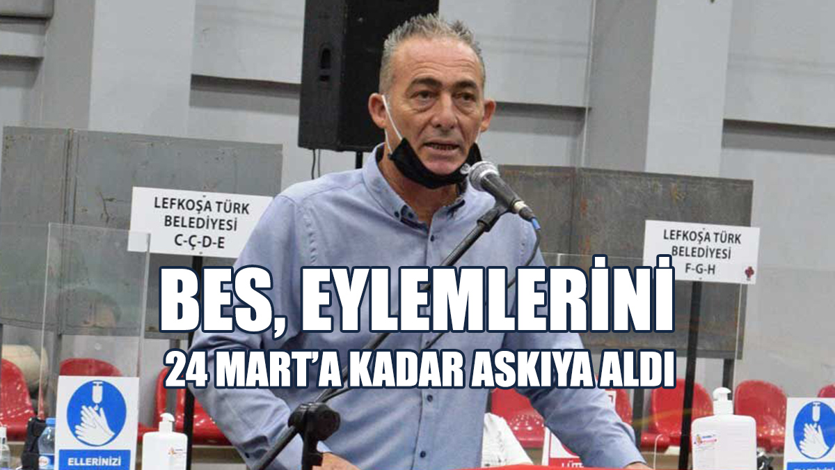 BES Başkanı Yalınkaya: 24 Mart'a Kadar Eylemlerimizi Askıya Aldık