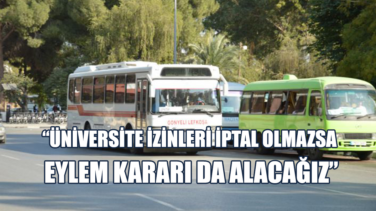 Toplu Taşımacılar Birliği, Üniversitelere Verilen İzinlerden Rahatsız