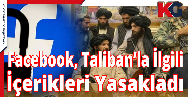 Facebook, Taliban’la İlgili İçerikleri Yasakladı