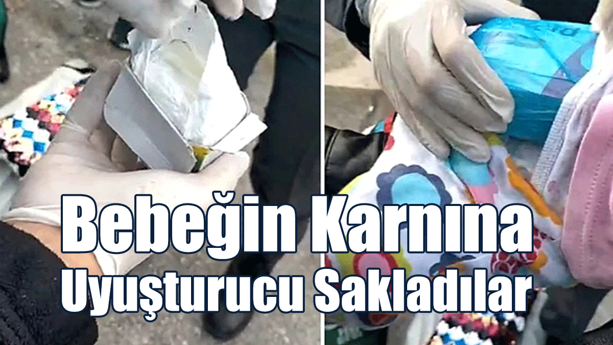 Üç Aylık Bebeğin Karnına Uyuşturucu Sakladılar