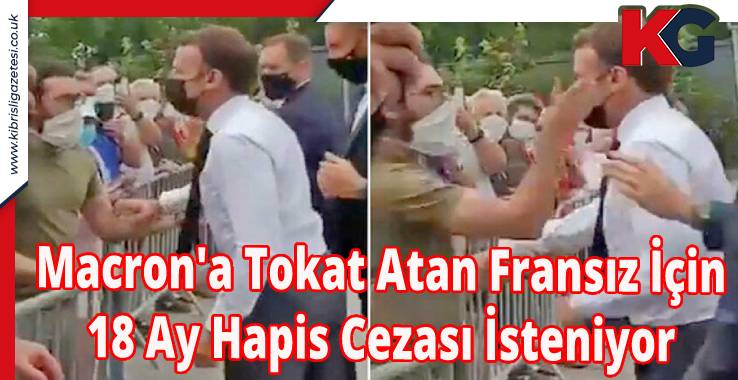 Macron'a Tokat Atan Fransız İçin 18 Ay Hapis Cezası İsteniyor