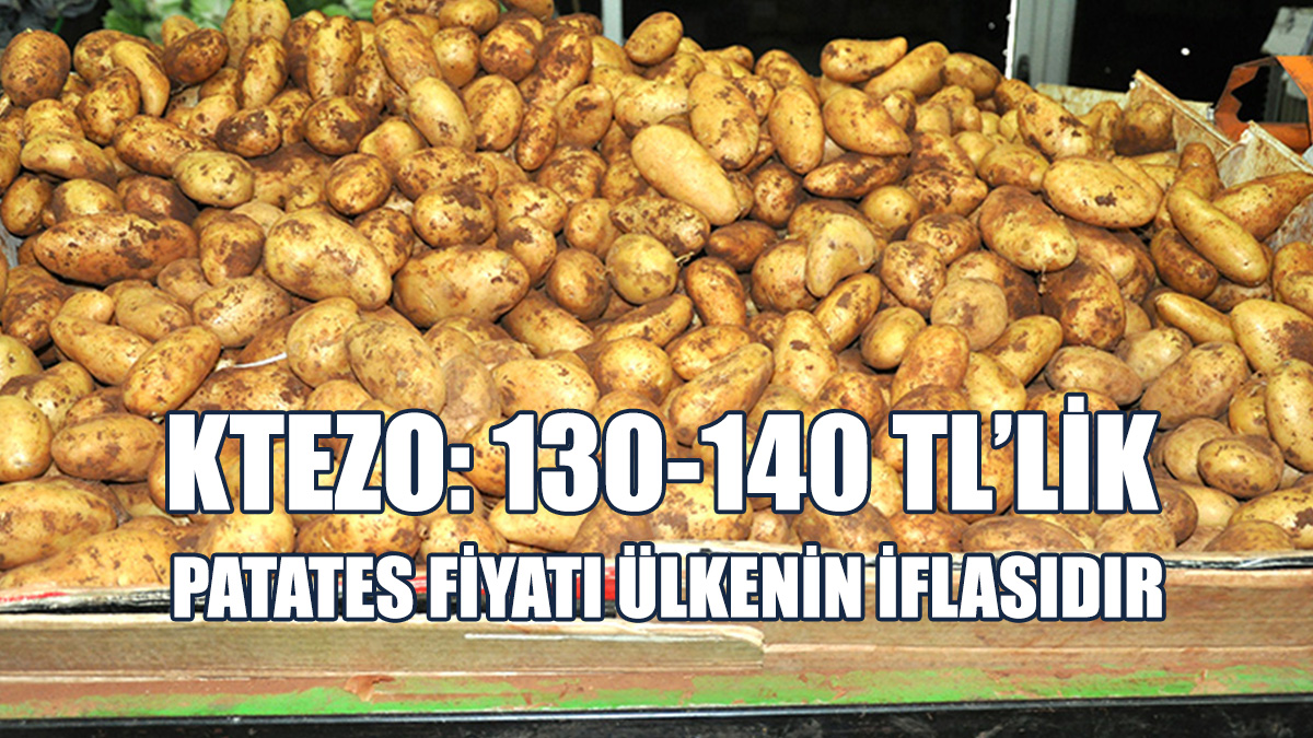 KTEZO, Patates Fiyatlarını Eleştirdi...