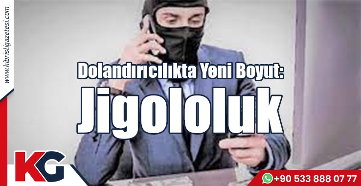 Dolandırıcılıkta Yeni Boyut: Jigololuk