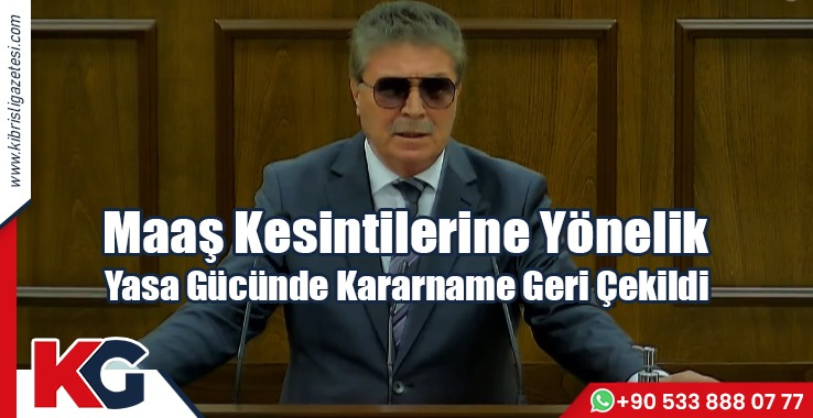Maaş Kesintisine Yönelik Yasa Gücünde Kararname Geri Çekildi