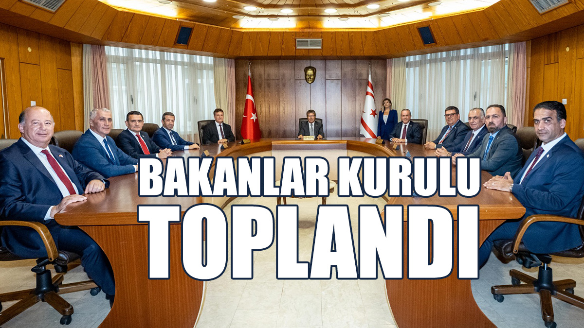 Bakanlar Kurulu Toplandı