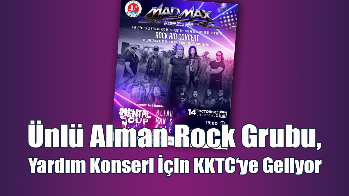 Ünlü Alman Rock Grubu Mad Max, Yardım Konseri İçin KKTC‘ye Geliyor…