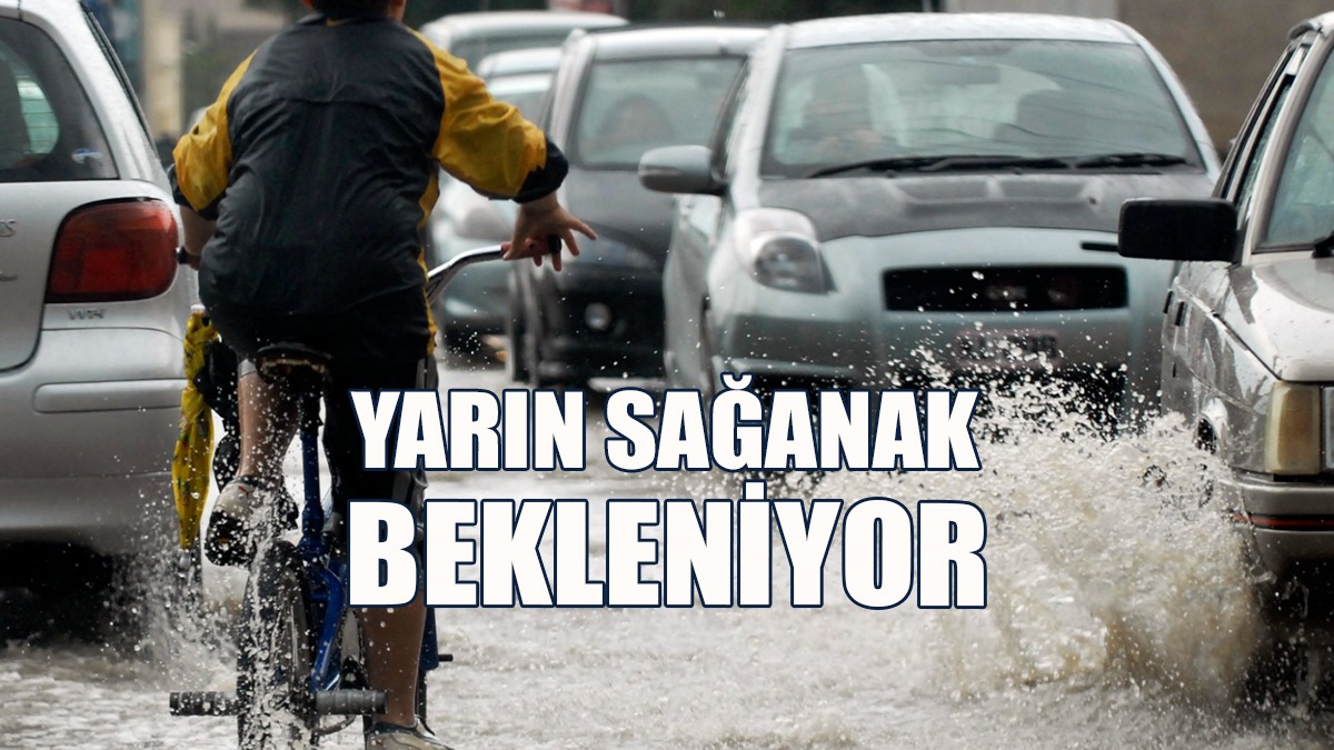 Yarın Sağanak Bekleniyor