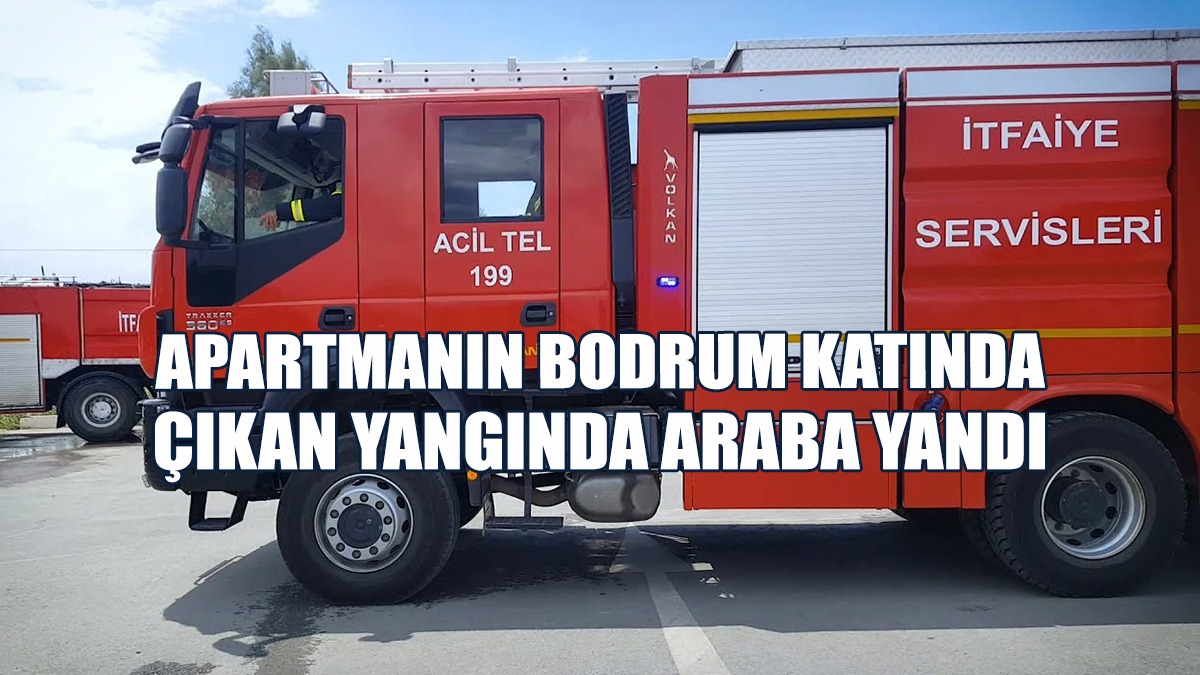 Girne'de Bir Apartmanın Bodrum Katında Yangın