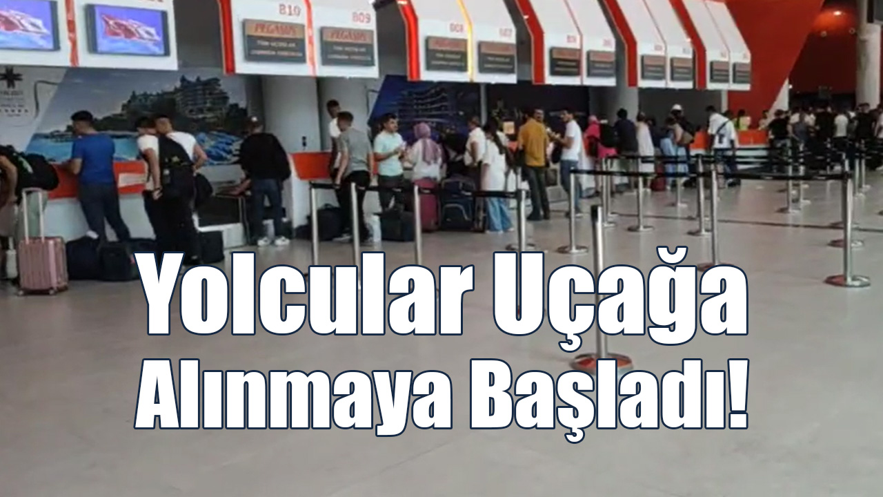 Yolcular Uçağa Alınmaya Başladı!