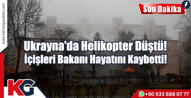 Ukrayna'da Helikopter Düştü! İçişleri Bakanı dahil 18 ölü!