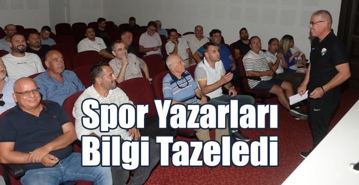Spor Yazarları Bilgi Tazeledi