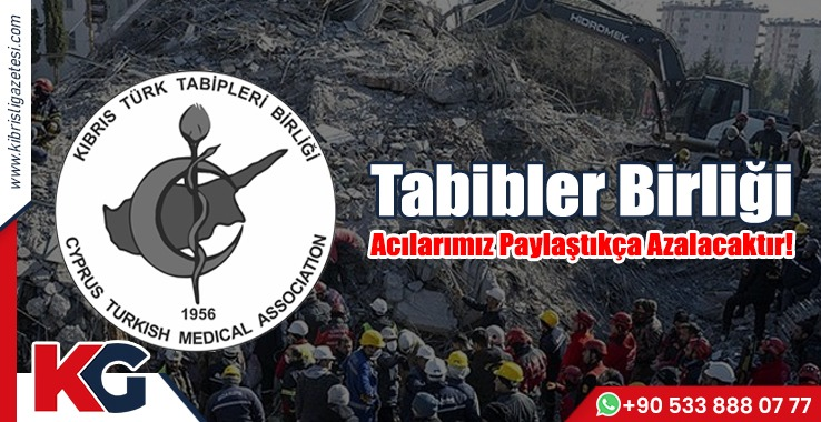 Tabipler Birliği Acılarımız Paylaştıkça Azalacaktır!