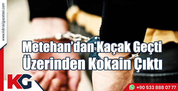 Metehan’dan Kaçak Geçti, Üzerinden Kokain Çıktı