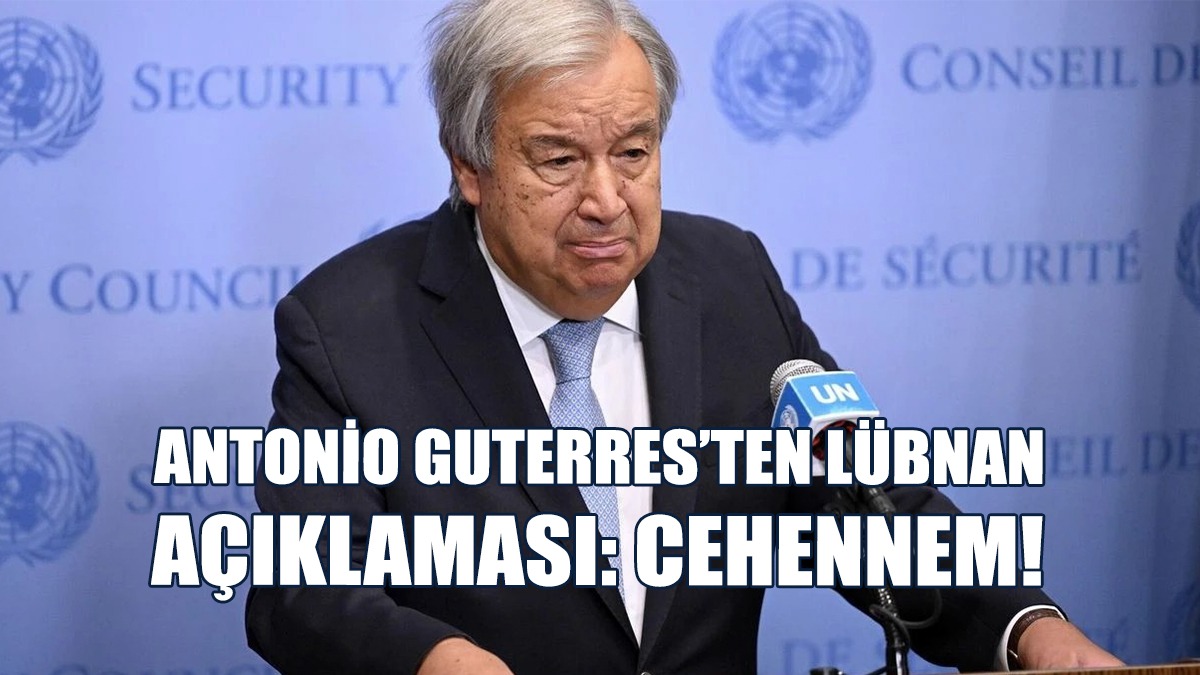 Guterres Lübnan'daki Gelişmelerle İlgili "Cehennem" İfadesini Kullandı