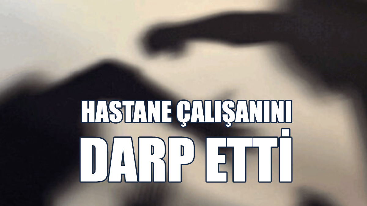 Alkollü Şahıs Hastanede Rahatsızlık Yarattı