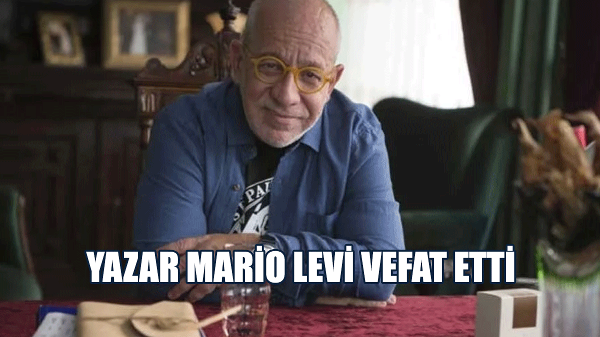 Yazar Mario Levi Vefat Etti