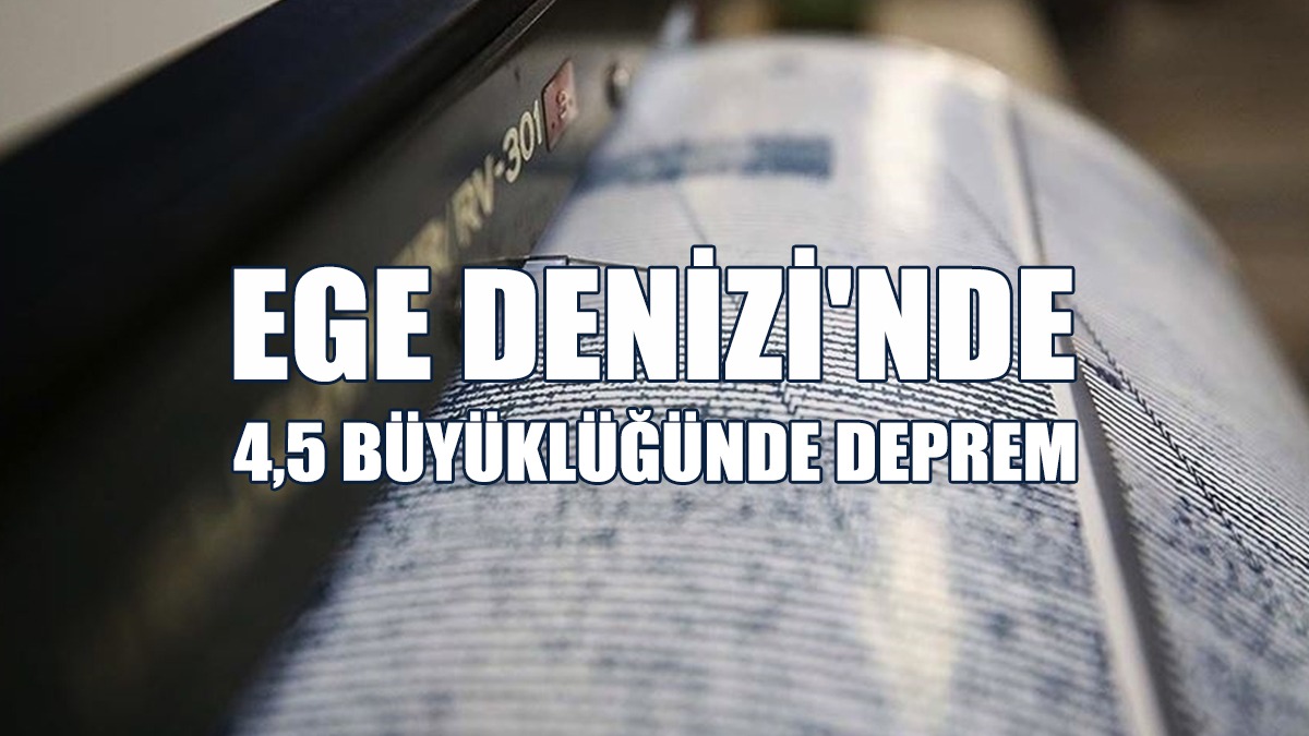 Ege Denizi'nde Deprem