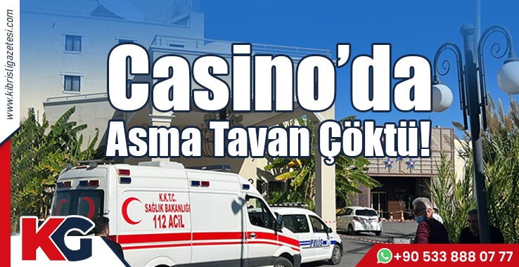 Casino’da Asma Tavan Çöktü!