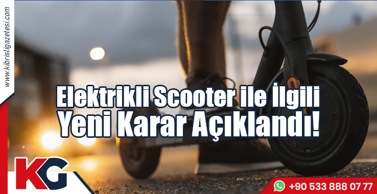 Elektrikli Scooter ile İlgili Yeni Karar Açıklandı!